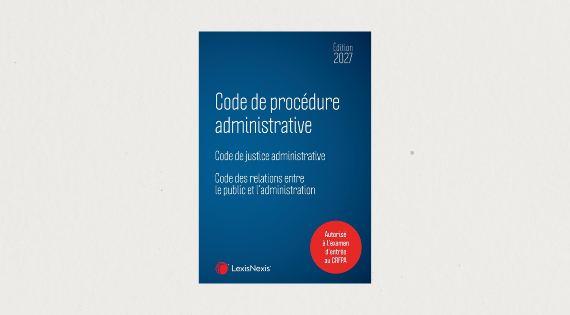 Illustration de l'article  Code de procédure administrative - Édition 2027 - LexisNexis